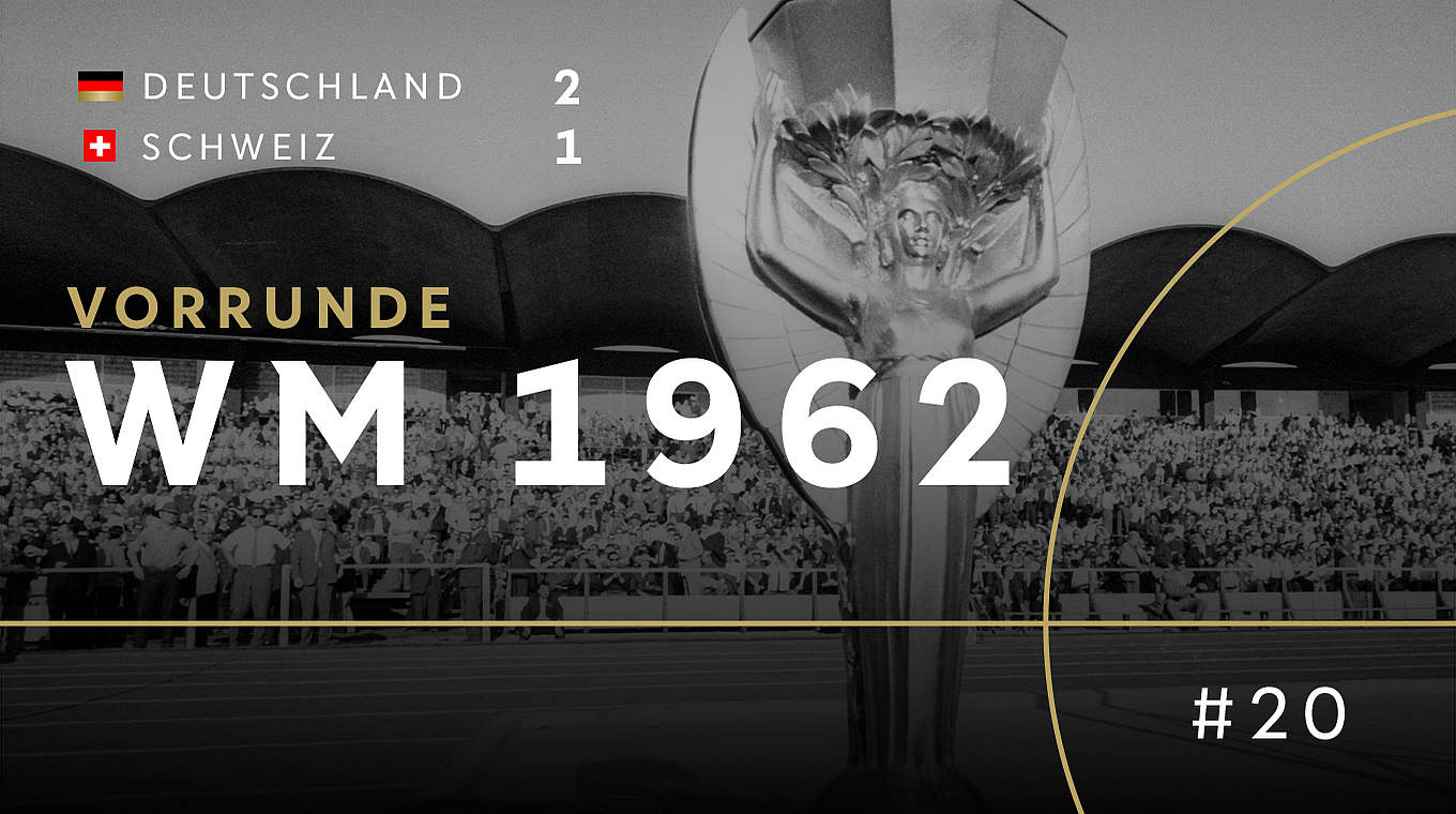 WM 1962 Deutschlands hart erkämpftes 21 gegen die Schweiz DFB