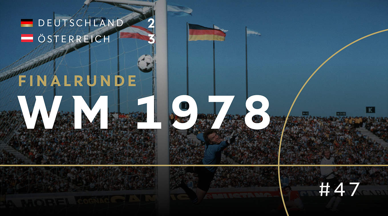 WM 1978 Die Schmach von Cordoba DFB Deutscher FußballBund e.V.